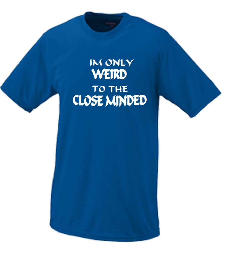 I'm Only Weird To The Close Minded
