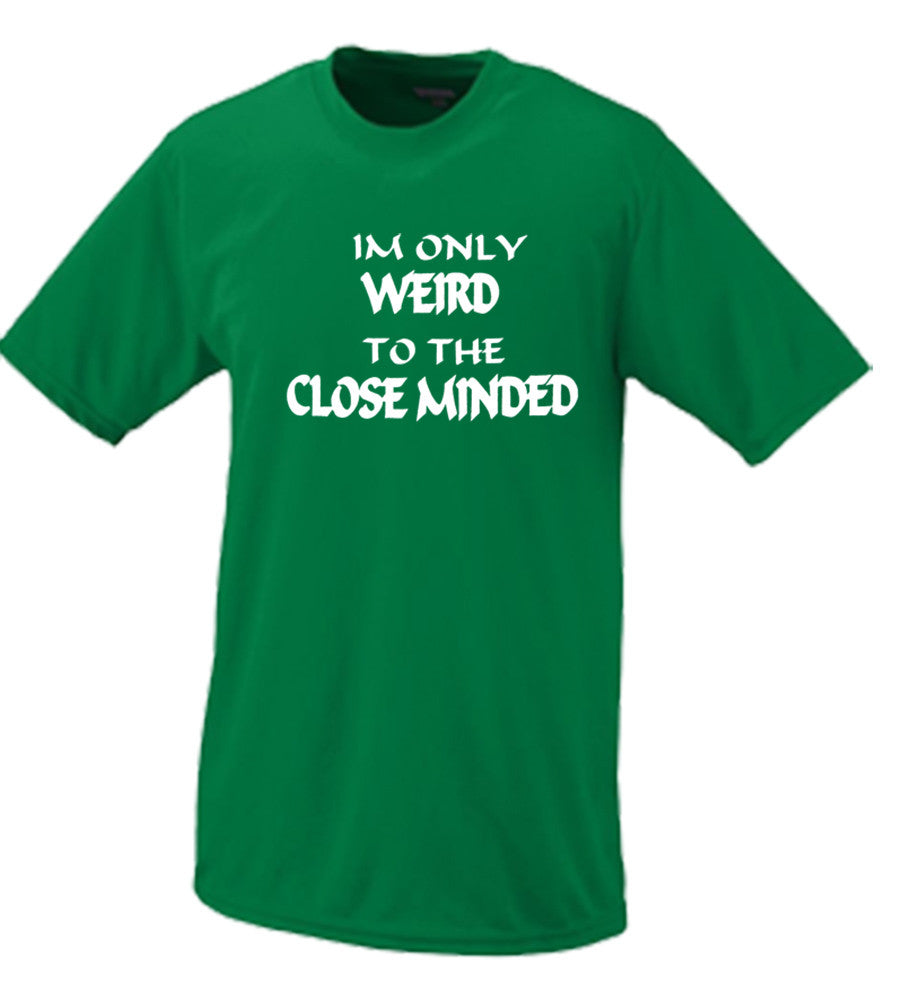 I'm Only Weird To The Close Minded