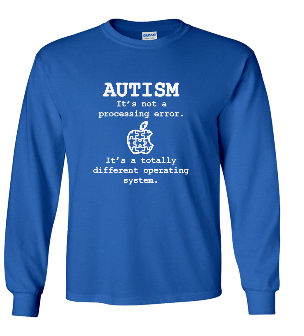 Autism, Its Not  Processing Error, Its A Totally Different Operating System (Apple Parody) T shirt