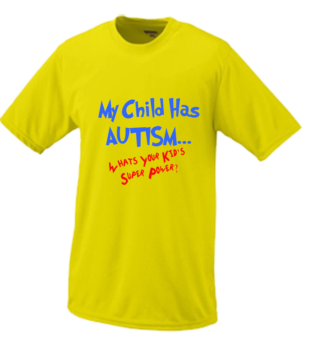 My Kid Has Autism Whats Your Kids Super Power T shirt