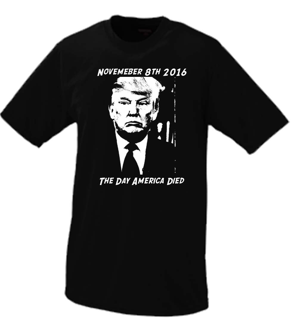 Trump The Day America Died Tshirt