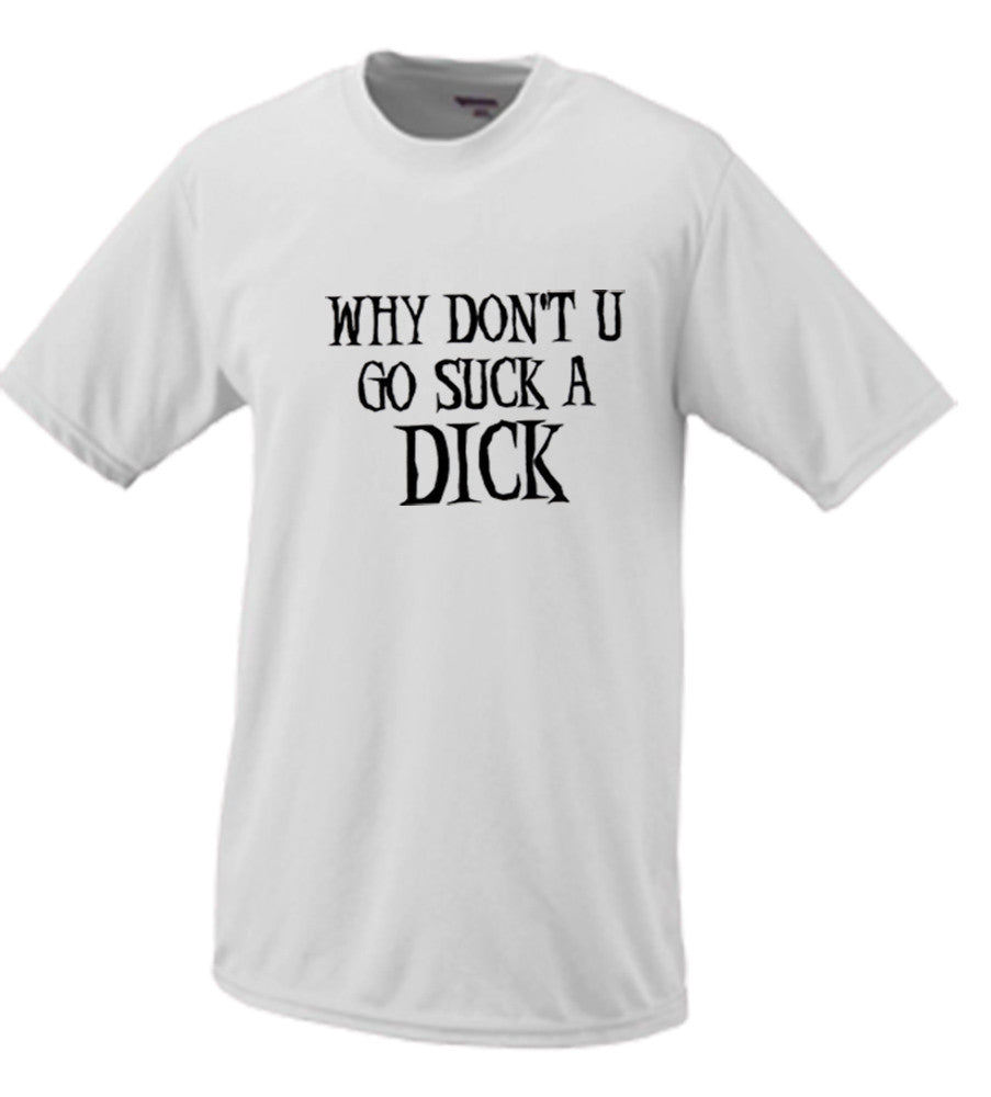 Why Don't You Go Suck A Dick (EXPLICIT)